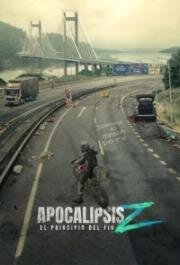 Апокалипсис Z: Начало конца (Apocalypse Z: El principio del fin) 2024
