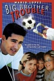 Берегись, старший брат! (Разборки со старшим братом) (Big Brother Trouble) 2000