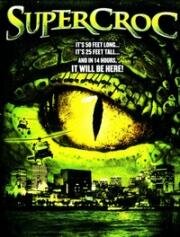 Хищник Юрского Периода (Супер - крокодил) (Supercroc) (2007)