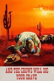 Падальщики будут копать могилу(Вороны разроют вашу могилу) (1971)