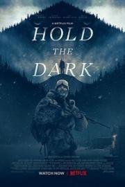 Придержи тьму (Hold the Dark) 2018