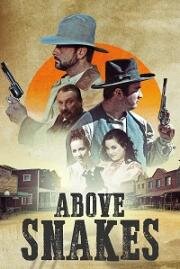 Расплата (Above Snakes) 2022