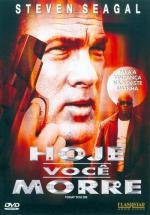 Сегодня ты умрешь (Today You Die) 2005