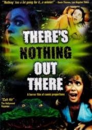 Там ничего нет (There's Nothing Out There) 1991